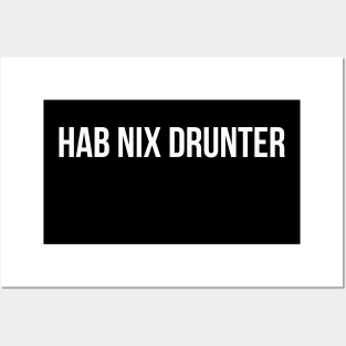 HAB NIX DRUNTER funny saying lustige Sprüche Posters and Art